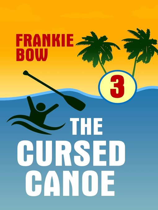 Title details for The Cursed Canoe by Frankie Bow - Available